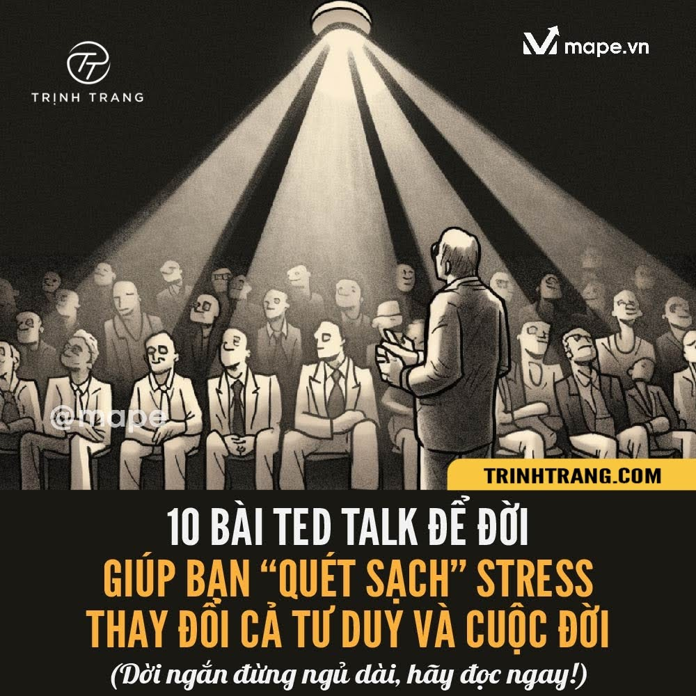 10 BÀI TED TALK XUẤT S.Ắ.C BẤT KỲ AI CŨNG KHÔNG NÊN BỎ QUA Chỉ m.ấ.t vài phút để nghe những bài nói chuyện này, cuộc sống của bạn có thể vận hành dễ dàng, thú vị và có định hướng hơn.