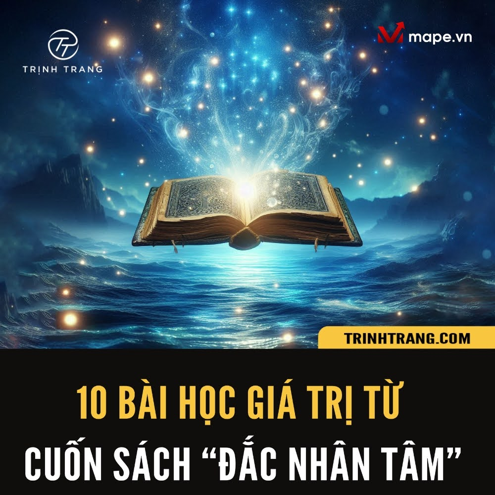 10 BÀI HỌC GIÁ TRỊ TỪ CUỐN SÁCH "ĐẮC NHÂN TÂM"