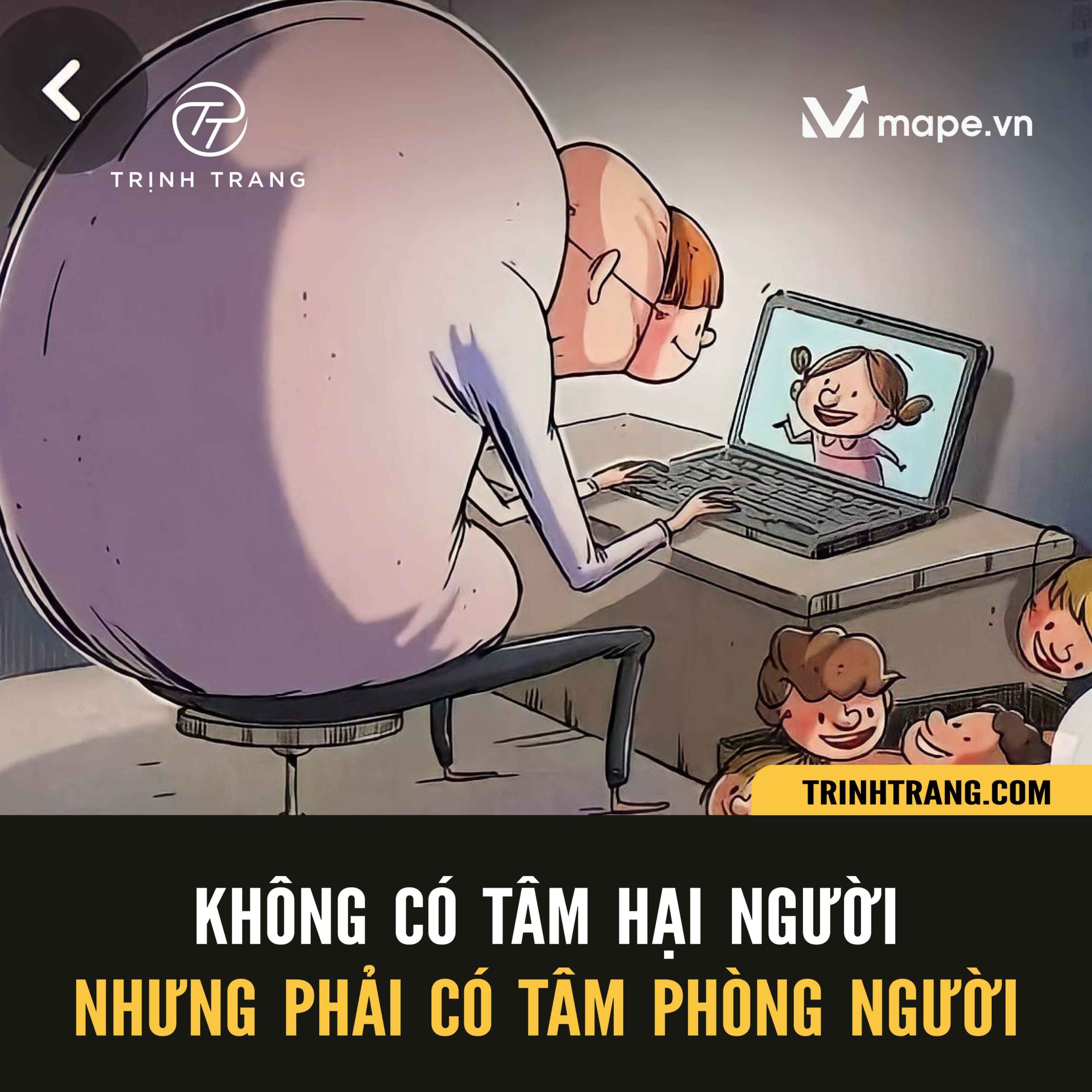 KHÔNG CÓ TÂM HẠI NGƯỜI NHƯNG PHẢI CÓ TÂM PHÒNG NGƯỜI